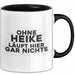 Heike Tasse Ohne Heike Laeuft Hier Gar Nichts Geschenk Schwarz Trendation