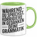 Deutschlehrer Unterricht Tasse Geschenk Lustige Geschenkidee Spruch Während Du Sprichst Korrigiere Ich In Gedanken Deine Grammatik Grün Trendation