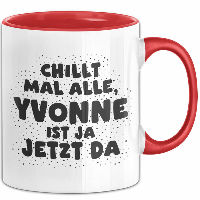 Yvonne Tasse Chillt Mal Alle, Yvonne Ist Ja Jetzt Da Geschenk