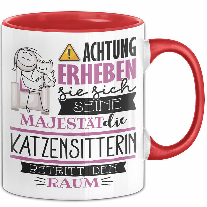 Katzensitterin Tasse Geschenk Lustiger Spruch Bitte Erheben Sie Sich Seine Majestät Die Katzensitterin Betritt Den Raum Rot Trendation