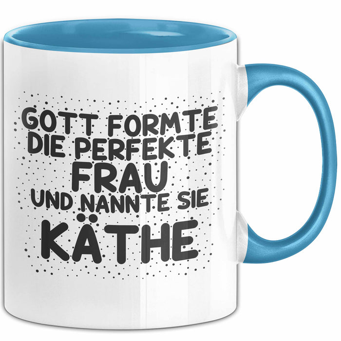 Kaethe Tasse Gott Formte Die Perfekte Frau Und Nannte Sie Kaethe Geschenk