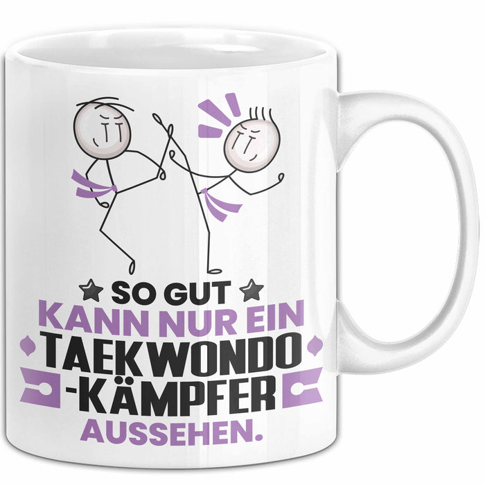 Taekwondo-Kämpfer Geschenk Tasse So Gut Kann Nur Ein Taekwondo-Kämpfer Aussehen Geschenkidee Kaffee-Becher Weiß Trendation