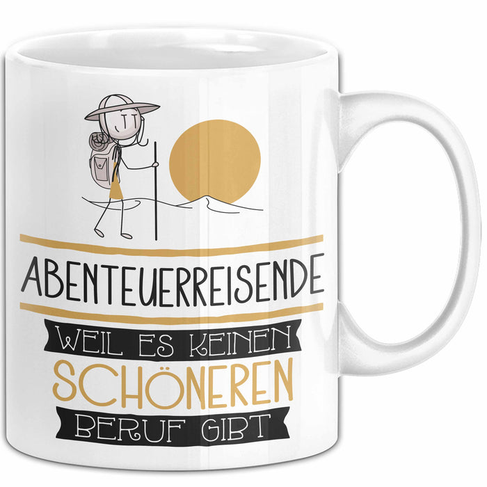 Abenteuerreisende Weil Es Keinen Schöneren Beruf Gibt Tasse Geschenk für Eine Abenteuerreisende Lustig Weiß Trendation