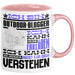 Outdoor-Blogger Geschenk Kaffee-Tasse Geschenkidee für Outdoor-Blogger Ich Bin Outdoor-Blogger Ich Kann Es Dir Erklären Jedoch Nicht Für Dich Verstehen Spruch Lustig Rosa Trendation