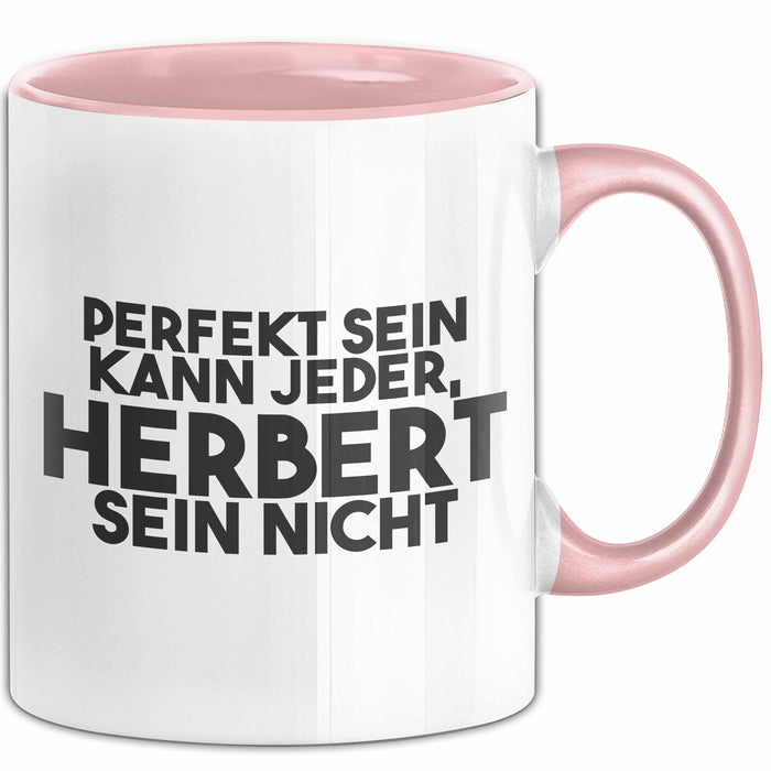 Herbert Tasse Perfekt Sein Kann Jeder, Herbert Sein Nicht Geschenk