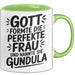 Gundula Tasse Geschenk Gott Formte Die Perfekte Frau Gundula Geschenkidee Grün Trendation