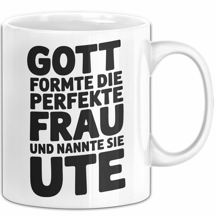 Ute Tasse Geschenk Gott Formte Die Perfekte Frau Ute Geschenkidee Weiß Trendation
