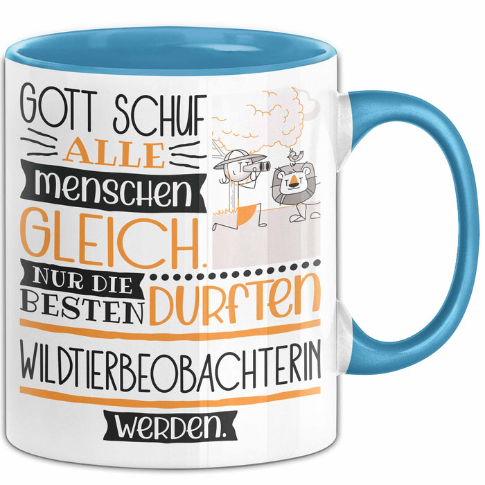Wildtierbeobachterin Geschenk Becher Tasse Gott Schuf Alle Menschen Gleich Nur Die Besten Durfeten Wildtierbeobachterin Werden Geschenkidee Lustig Blau Trendation