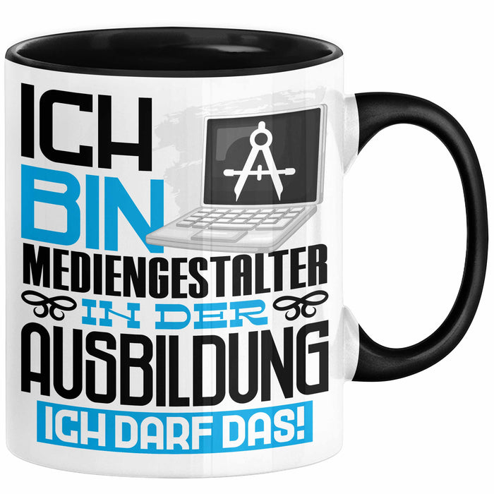 Mediengestalter Ausbildung Tasse Geschenk Ich Bin Mediengestalter In Der Ausbildung Ich Darf Das Geschenkidee Spruch Schwarz Trendation