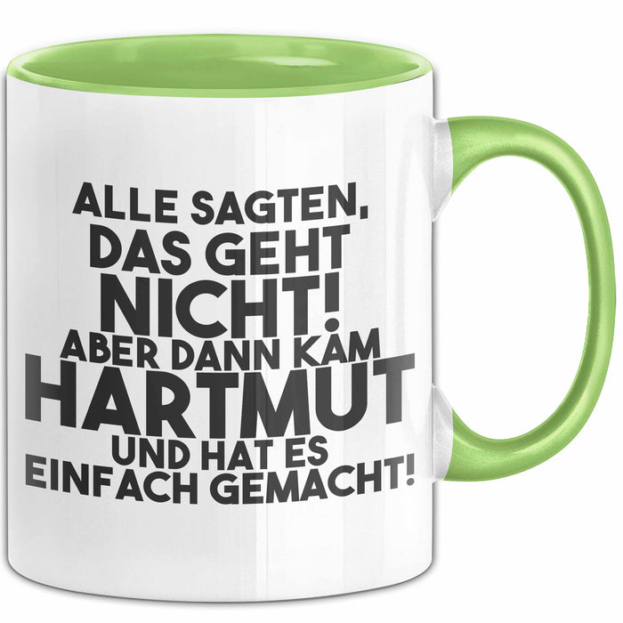 Hartmut Tasse Alle Sagten Das Geht Nicht, Aber Dann Kam Hartmut Geschenk