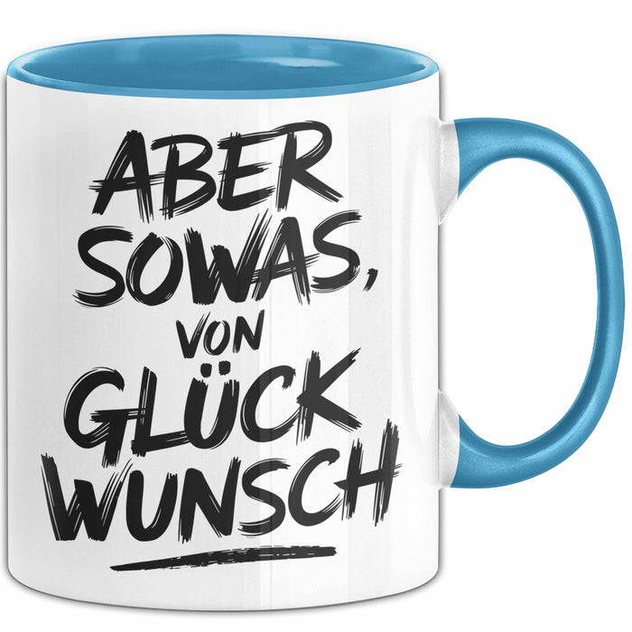 Schüler Abschluss Tasse Geschenk Lustige Geschenkidee Spruch Aber Sowas Von Glückwunsch Blau Trendation