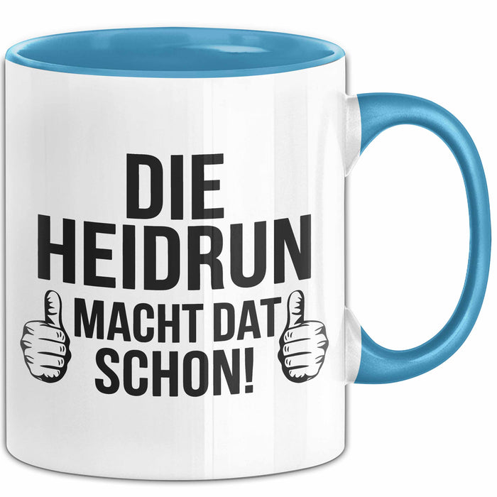 Heidrun Tasse Geschenk Die Heidrun Macht Dat Schon Geschenkidee Becher mit Name Blau Trendation