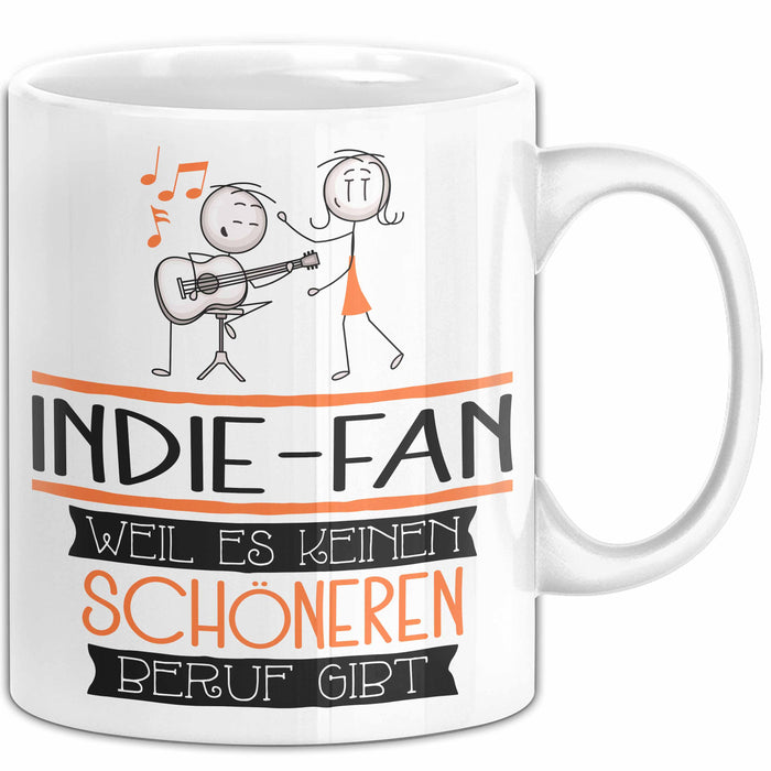 Indie-Fan Weil Es Keinen Schöneren Beruf Gibt Tasse Geschenk für Eine Indie-Fan Lustig Weiß Trendation