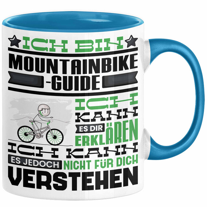 Mountainbike-Guide Geschenk Kaffee-Tasse Geschenkidee für Mountainbike-Guide Ich Bin Mountainbike-Guide Ich Kann Es Dir Erklären Jedoch Nicht Für Dich Verstehen Spruch Lustig Blau Trendation