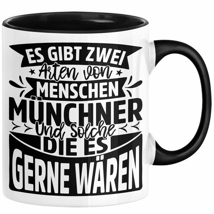 München Tasse Geschenk Heimat Münchener Geschenkidee Kaffee-Becher Bayern Es Gibt 2 Arten von Menschen Münchener Schwarz Trendation