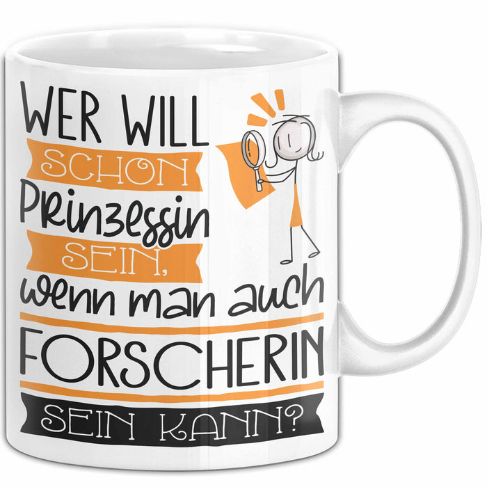 Forscherin Tasse Geschenk Spruch Wer Will Schon Prinzessin Sein Wenn Man Auch Forscherin Sein Kann Weiß Trendation