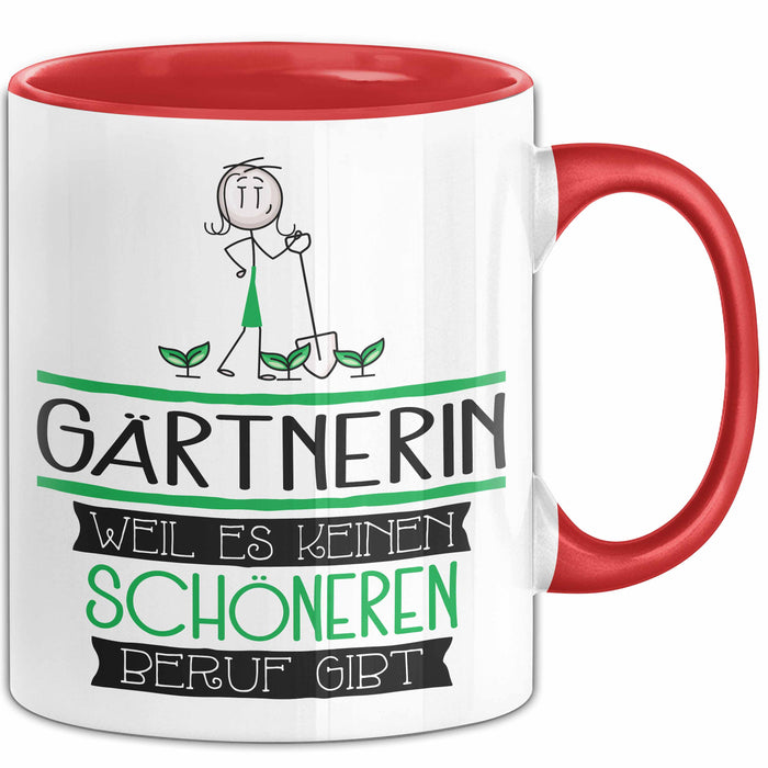 Gärtnerin Weil Es Keinen Schöneren Beruf Gibt Tasse Geschenk für Eine Gärtnerin Lustig Rot Trendation