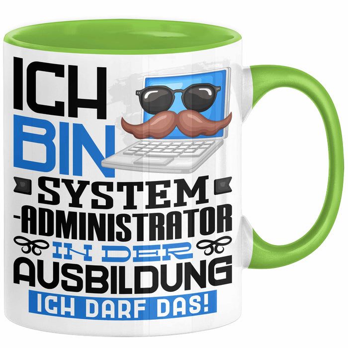 Systemadministrator Ausbildung Tasse Geschenk Ich Bin Systemadministrator In Der Ausbildung Ich Darf Das Geschenkidee Spruch Grün Trendation