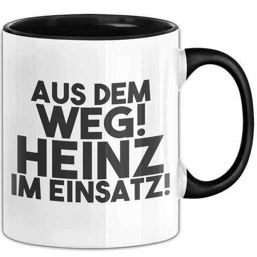 Heinz Tasse Aus Dem Weg! Heinz Im Einsatz! Geschenk Schwarz Trendation