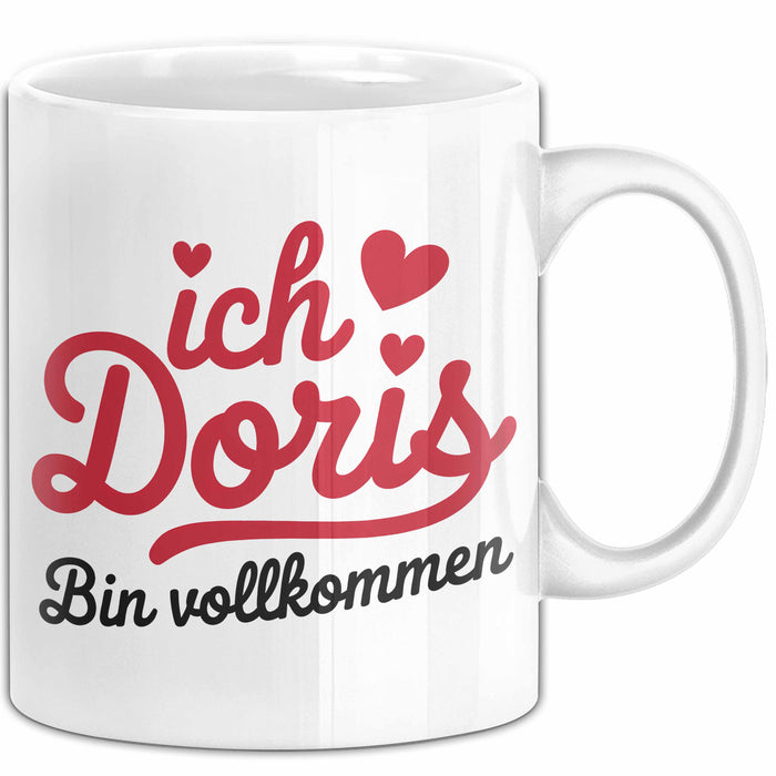Doris Tasse Geschenk Ich Bin Vollkommen Doris Geschenkidee Geburtstag Weiß Trendation