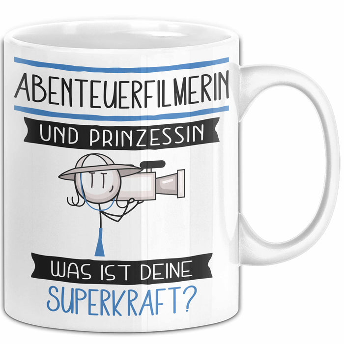 Abenteuerfilmerin Und Prinzessin Tasse Geschenk Für Eine Abenteuerfilmerin Geburtstag Was Ist Deine Superkraft Weiß Trendation