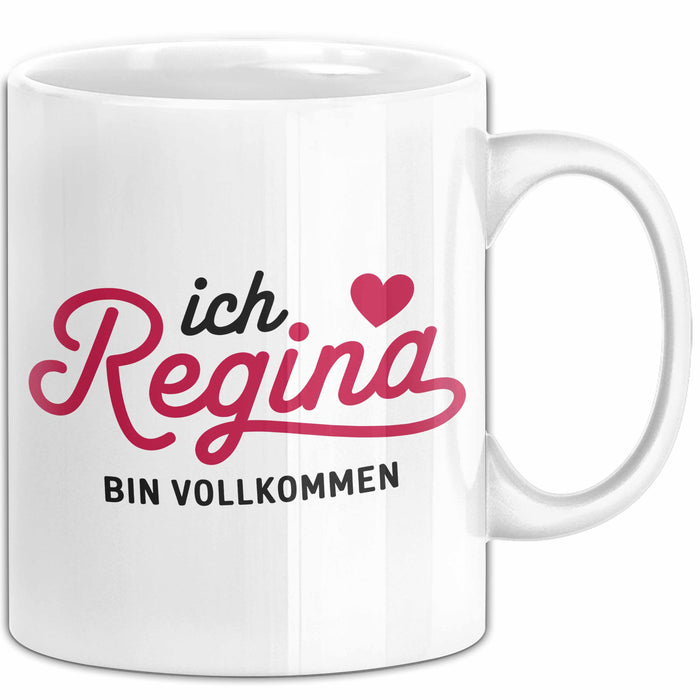 Regina Tasse Geschenk Ich Bin Vollkommen Regina Geschenkidee Geburtstag Weiß Trendation