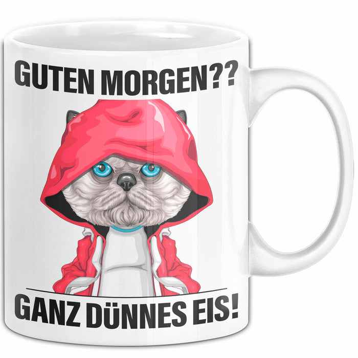 Sarkasmus Tasse Geschenk Lustiger Spruch Guten Morgen Ganz Dünnes Eis Katze Becher Weiß Trendation