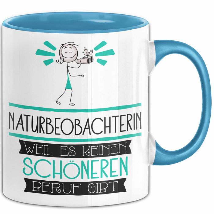 Naturbeobachterin Weil Es Keinen Schöneren Beruf Gibt Tasse Geschenk für Eine Naturbeobachterin Lustig Blau Trendation