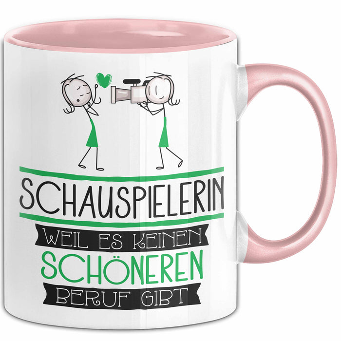 Schauspielerin Weil Es Keinen Schöneren Beruf Gibt Tasse Geschenk für Eine Schauspielerin Lustig Rosa Trendation