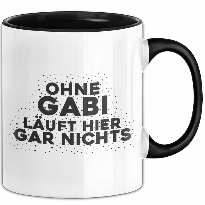 Gabi Tasse Ohne Gabi Laeuft Hier Gar Nichts Geschenk Schwarz Trendation