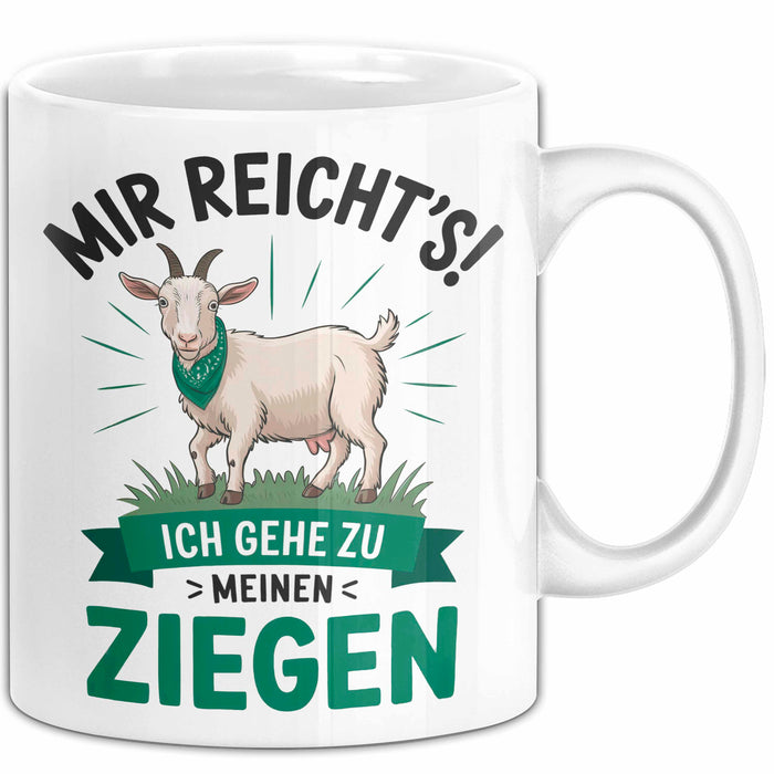 Ziegenbauer Ziegen Tier Tasse Geschenk Lustige Geschenkidee Spruch Mir Reichts Ich Gehe Zu Meinen Ziegen Weiß Trendation