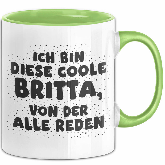 Britta Tasse Ich Bin Diese Coole Britta, Von Der Alle Reden Geschenk