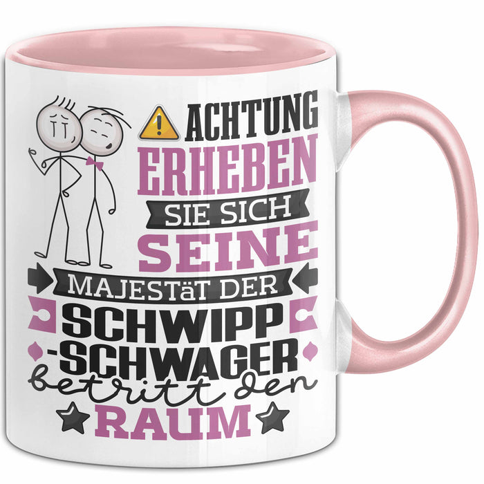 Schwippschwager Geschenk Tasse Lustiger Spruch Erheben Sie Sich Der Schwippschwager Betritt den Raum Rosa Trendation