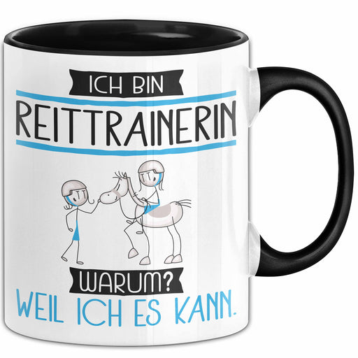 Reittrainerin Tasse Geschenk Ich Bin Reittrainerin Warum Weil Ich Es Kann Geschenkidee Geburtstag Trendation