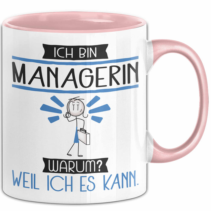 Managerin Tasse Geschenk Ich Bin Managerin Warum Weil Ich Es Kann Geschenkidee Geburtstag Rosa Trendation