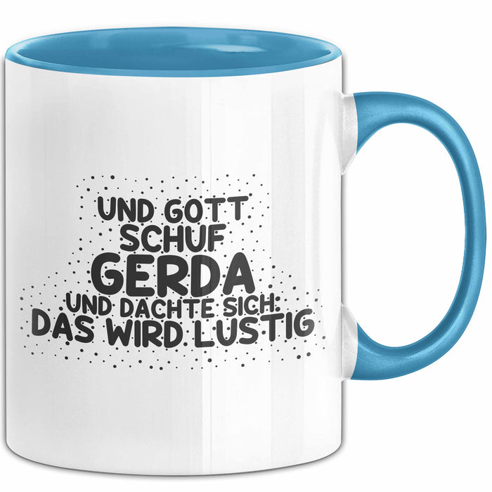 Gerda Tasse Und Gott Schuf Gerda Und Dachte Sich: Das Wird Lustig Geschenk