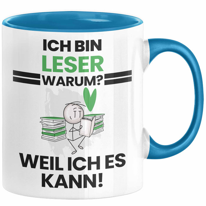Leser Geschenk Tasse Lustiger Spruch Ich Bin Leser Warum Weil Ich Es Kann Geschenkidee Bester Leser Geburtstag Kaffee-Becher Blau Trendation
