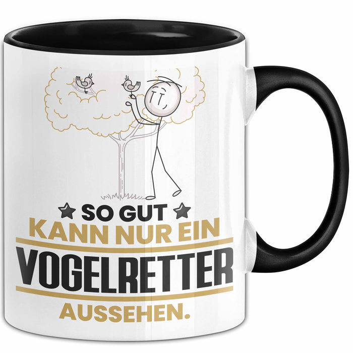 Vogelretter Geschenk Tasse So Gut Kann Nur Ein Vogelretter Aussehen Geschenkidee Kaffee-Becher Schwarz Trendation