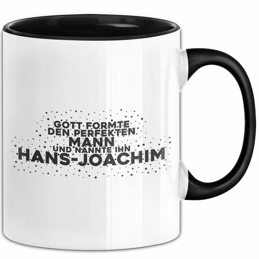 Hans-Joachim Tasse Gott Nannte Den Perfekten Mann Hans-Joachim Geschenk Schwarz Trendation