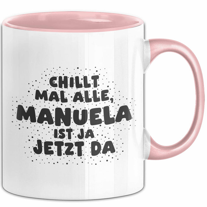 Manuela Tasse Chillt Mal Alle, Manuela Ist Ja Jetzt Da Geschenk