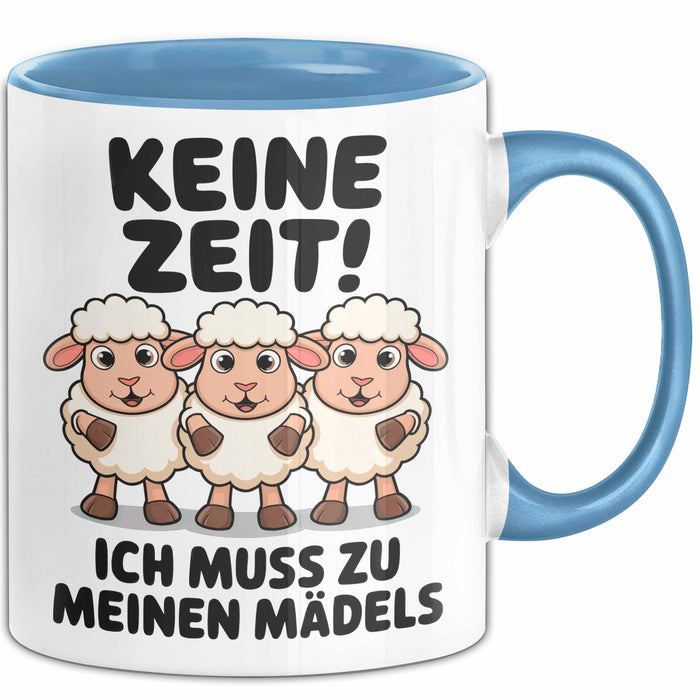Schaf Tier Bauer Tasse Becher Geschenk Lustige Geschenkidee Spruch Keine Zeit Ich Muss Zu Meinen Mädels Blau Trendation