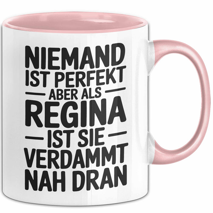 Regina Tasse Geschenk Niemand Ist Perfekt Regina Verdammt Nah Dran Geschenkidee Rosa Trendation