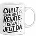 Renate Tasse Geschenk Chillt Mal Alle Renate Ist Ja Jetzt Da Geschenkidee Becher mit Name Weiß Trendation