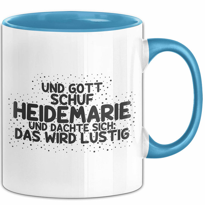 Heidemarie Tasse Und Gott Schuf Heidemarie Und Dachte Sich: Das Wird Lustig