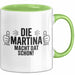 Martina Tasse Geschenk Die Martina Macht Dat Schon Geschenkidee Becher mit Name Grün Trendation