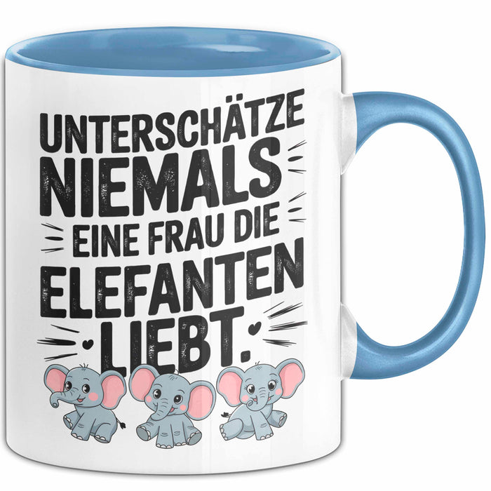 Elefantenliebhaber Frauen Tasse Geschenk Lustige Geschenkidee Spruch Unterschätze Niemals Eine Frau Die Elefanten Liebt Blau Trendation