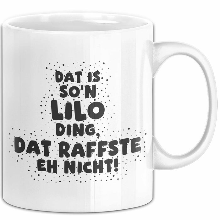 Lilo Tasse Dat Is So'n Lilo Ding, Dat Raffste Eh Nicht Geschenk