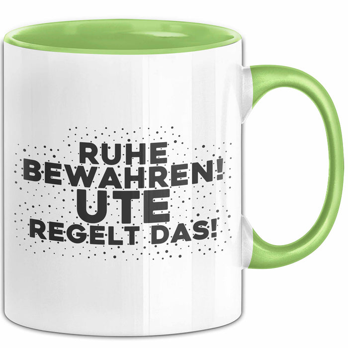 Ute Tasse Ruhe Bewahren! Ute Regelt Das! Geschenk