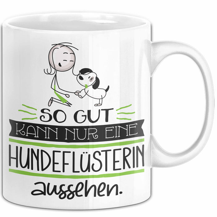 Hundeflüsterin Geschenk Tasse So Gut Kann Nur Eine Hundeflüsterin Aussehen Geschenkidee Geburtstag Weihnachten Lustig Weiß Trendation