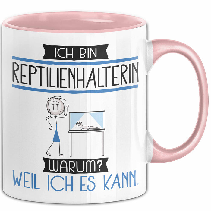 Reptilienhalterin Tasse Geschenk Ich Bin Reptilienhalterin Warum Weil Ich Es Kann Geschenkidee Geburtstag Rosa Trendation
